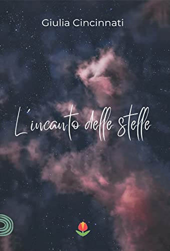 L'incanto delle stelle: (Collana Tulipani)