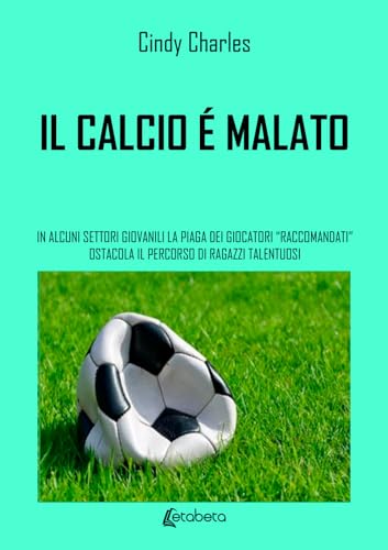 Il calcio è malato. In alcuni settori giovanili la piaga dei giocatori «raccomandati» ostacola il percorso di ragazzi talentuosi von EBS Print