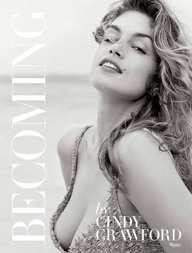 Becoming By Cindy Crawford: By Cindy Crawford with Katherine O' Leary von Rizzoli