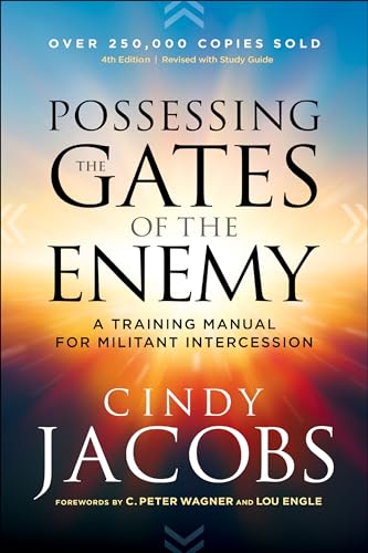 Possessing the Gates of the Enemy: A Training Manual for Militant Intercession von Chosen Books