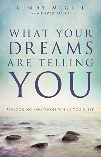 What Your Dreams Are Telling You: Unlocking Solutions While You Sleep von Chosen Books
