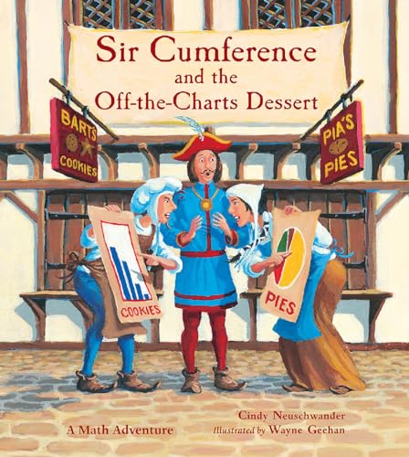 Sir Cumference and the Off-the-Charts Dessert: Charts and Graphs