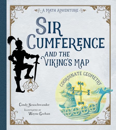 Sir Cumference and the Viking's Map: A Math Adventure Sir Cumference and the Viking's Map: A Math Adventure