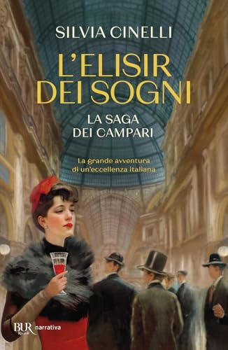 L'elisir dei sogni. La saga dei Campari (BUR Narrativa) von Rizzoli