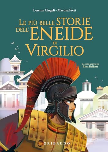 Le più belle storie dell'Eneide di Virgilio (Le grandi raccolte) von Gribaudo