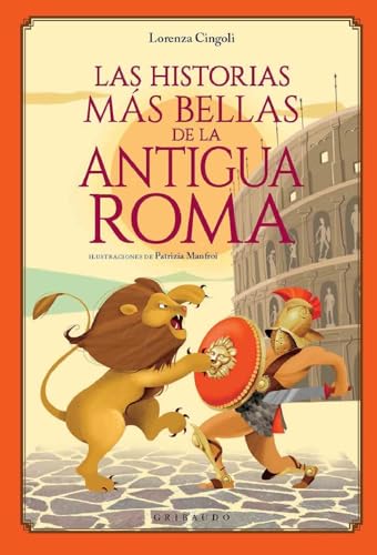 Las historias más bellas de la Antigua Roma (Mitos y leyendas) von GRIBAUDO