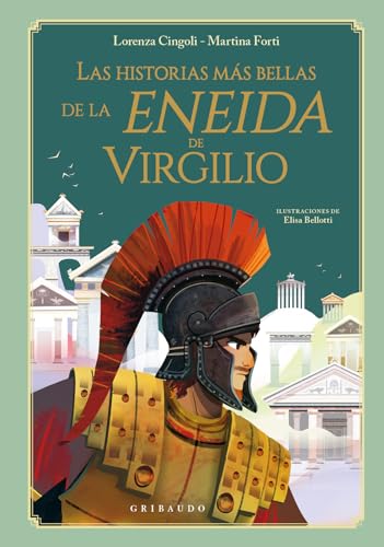 Las historias más bellas de la Eneida de Virgilio (Mitos y leyendas) von Gribaudo