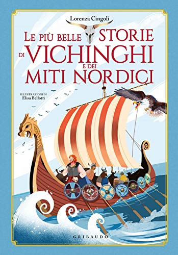 Le più belle storie dei vichinghi e dei miti nordici (Le grandi raccolte)