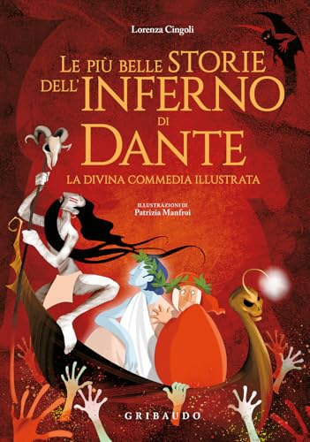 Le più belle storie dell'Inferno di Dante. La Divina Commedia illustrata (Le grandi raccolte) von Gribaudo