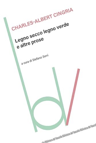 Legno secco legno verde e altre prose (Biblioteca del vascello) von Robin Edizioni