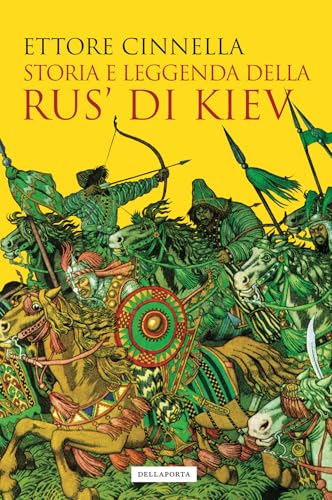 Storia e leggenda della Rus’ di Kiev (Sentieri) von Della Porta Editori