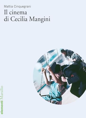 Il cinema di Cecilia Mangini (Elementi) von Marsilio