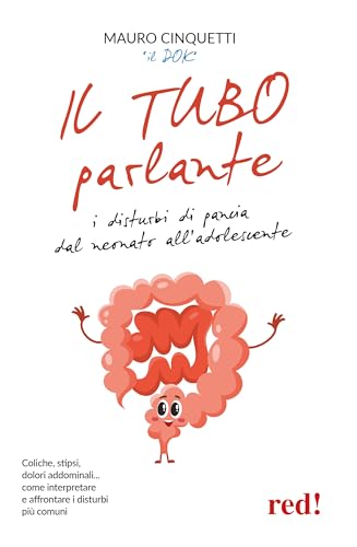 Il tubo parlante. I disturbi di pancia dal neonato all'adolescente (L' altra medicina) von Red Edizioni