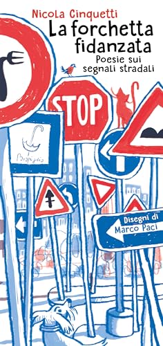 La forchetta fidanzata. Poesie sui segnali stradali von Parapiglia