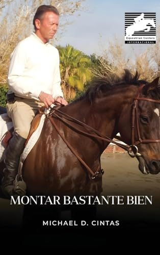 Montar bastante bien ("Short Stirrup to GRAN PRIX" "The Winning Ride", Band 1) Montar bastante bien ("Short Stirrup to GRAN PRIX" "The Winning Ride", Band 1) von Parker Publishers