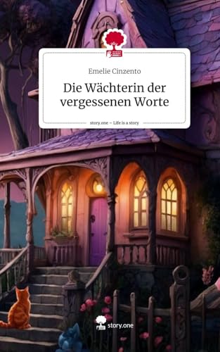 Die Wächterin der vergessenen Worte. Life is a Story - story.one von story.one publishing