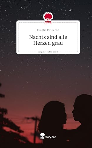 Nachts sind alle Herzen grau. Life is a Story - story.one