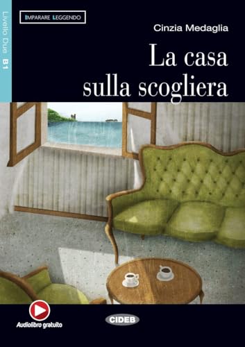 La casa sulla scogliera: Italienische Lektüre für das 3. und 4. Lernjahr mit Audio-CD. Mit Annotationen (Imparare Leggendo)