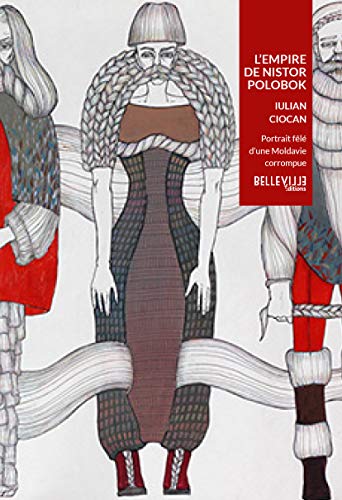 L'empire de Nistor Polobok: Portrait fêlé d'une Moldavie corrompue von Belleville