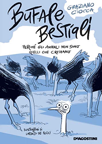 Bufale bestiali. Perché gli animali non sono quelli che crediamo von De Agostini