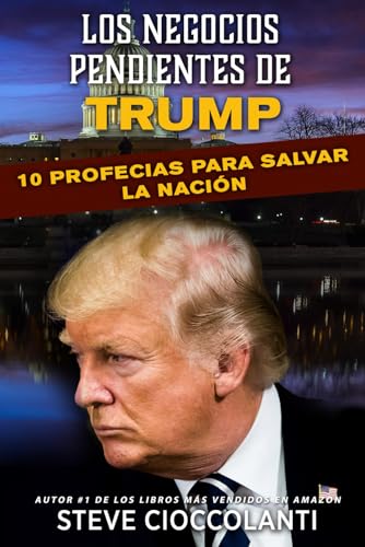 LOS NEGOCIOS PENDIENTES DE TRUMP: 10 Profecías para Salvar la Nación von USA Press