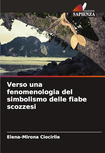 Verso una fenomenologia del simbolismo delle fiabe scozzesi von Edizioni Sapienza