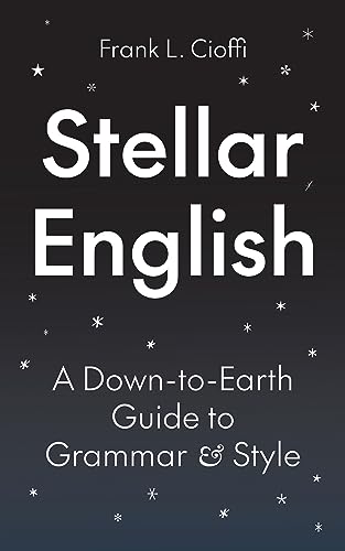 Stellar English: A Down-to-Earth Guide to Grammar and Style (Skills for Scholars) von Princeton University Press