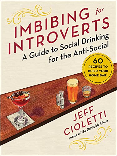 Imbibing for Introverts: A Guide to Social Drinking for the Anti-Social von Skyhorse