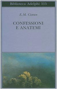Confessioni e anatemi (Biblioteca Adelphi)