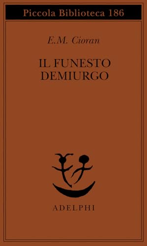 Il funesto demiurgo (Piccola biblioteca Adelphi) von Adelphi