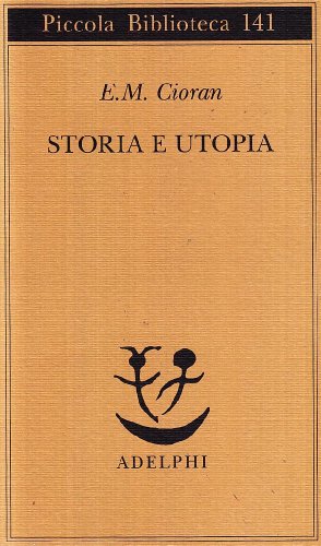 Storia e utopia (Piccola biblioteca Adelphi)