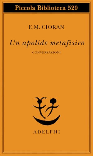 Un apolide metafisico. Conversazioni (Piccola biblioteca Adelphi) von Adelphi