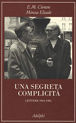 Una segreta complicità. Lettere 1933-1983 (La collana dei casi)