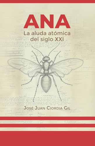 ANA. La aluda atómica del siglo XXI von Independently published