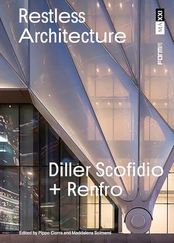 Restless Architecture: Diller Scofidio + Renfro von Forma Edizioni