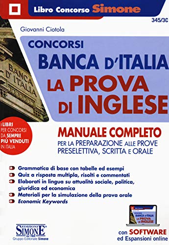 Concorsi Banca d'Italia. La prova d'inglese. Manuale completo per la preparazione alle prove preselettiva, scritta e orale. Con espansione online. Con software di simulazione (Il libro concorso)