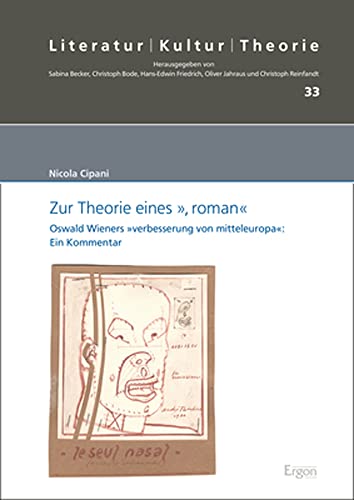 Zur Theorie eines », roman«: Oswald Wieners »verbesserung von mitteleuropa«: Ein Kommentar (Literatur – Kultur – Theorie)