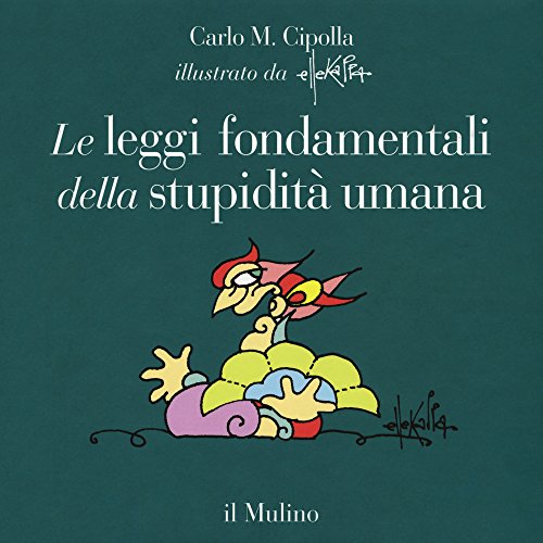Le leggi fondamentali della stupidità umana (Fuori collana) von Il Mulino