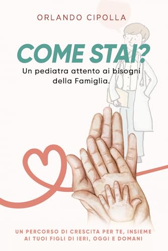 COME STAI?: Un pediatra attento ai bisogni della Famiglia. UNA GUIDA CONSAPEVOLE PER GENITORI REALISTI COME STAI?: Un pediatra attento ai bisogni della Famiglia. UNA GUIDA CONSAPEVOLE PER GENITORI REALISTI von Bookness