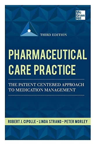 Pharmaceutical Care Practice: The Patient-Centered Approach to Medication Management, Third Edition: The Patient-Centered Approach to Medication Management Services von McGraw-Hill Education