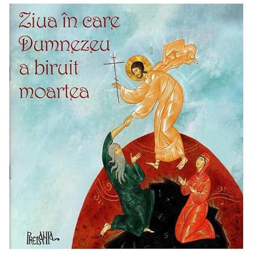 Ziua In Care Dumnezeu A Biruit Moartea von Predania