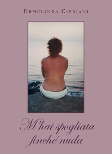 M'hai spogliata finché nuda von Youcanprint