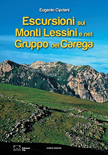Escursioni sui monti lessini e nel Gruppo del Carega (Ambiente e territori)