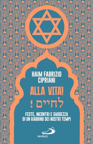 Alla vita! Feste, incontri e saggezza di un rabbino dei nostri tempi (Dimensioni dello spirito) von San Paolo Edizioni