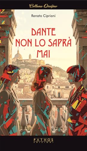 Dante non lo saprà mai Dante non lo saprà mai von Pathos Edizioni