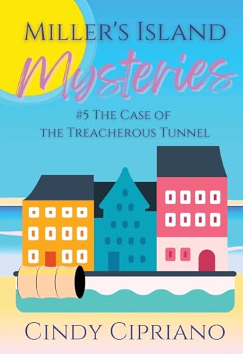 Miller's Island Mysteries 5 The Case of the Treacherous Tunnel von Comfy Cozy Books