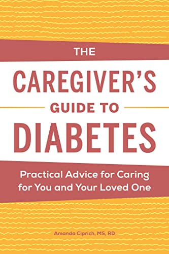The Caregiver's Guide to Diabetes: Practical Advice for Caring for You and Your Loved One (Caregiver's Guides) von Rockridge Press