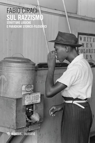 Sul razzismo. Strutture logiche e paradigmi storico-filosofici (Filosofie) von Mimesis