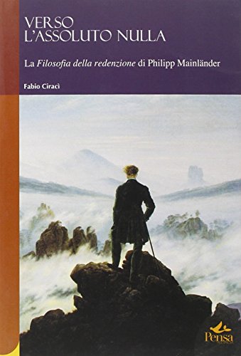 Verso l'assoluto nulla. La filosofia della redenzione di Philipp Mainländer (Humanities) von HUMANITIES