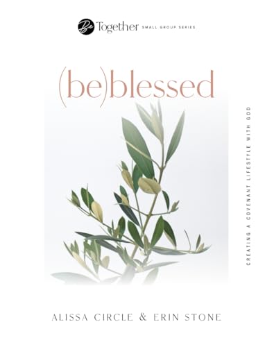 (Be) Blessed: Creating a Covenant Lifestyle with God von Lifetogether